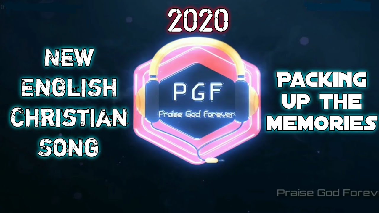 New English Worship Song 2020 | Packing up the Memories | New English Christian Song 2020