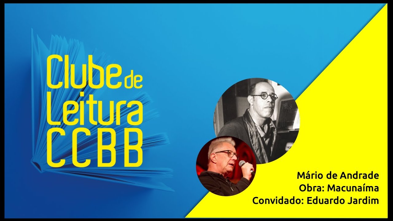 BB | Clube de Leitura CCBB 2022 - 1º Encontro - Mário de Andrade - Macunaíma