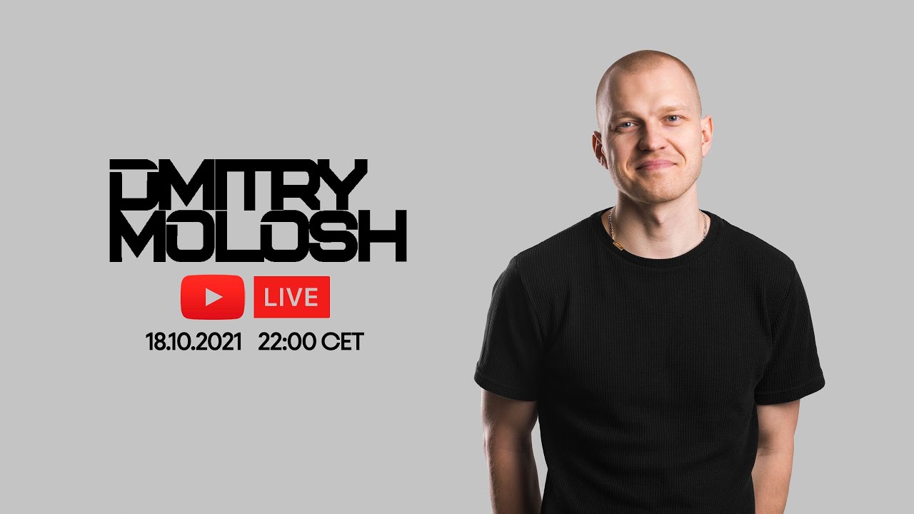 Dmitry Molosh - Live Stream 18.10.21