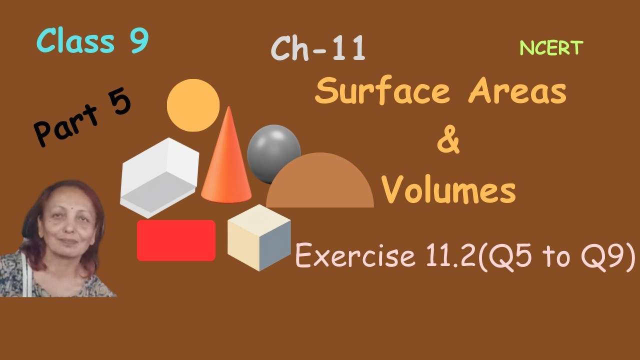 Cl 9 | Ch 11 - Surface Areas and Volumes | Exercise 11.2(Q5 to Q9) | NCERT | Part 5