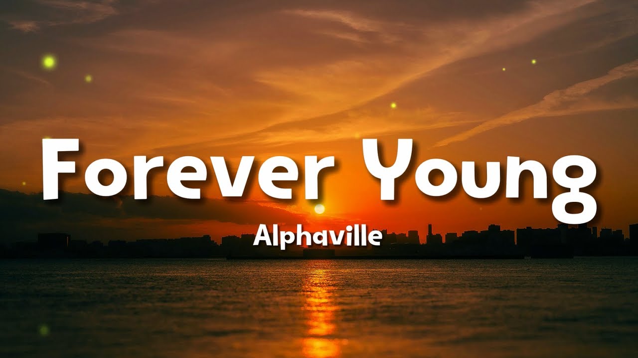 Alphaville - Forever Young (Lyrics)