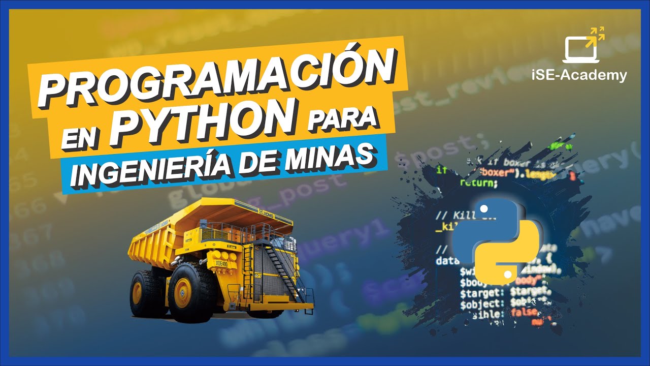 Lenguaje de PROGRAMACIÓN PYTHON para Ingeniería de Minas | Python aplicado a la minería