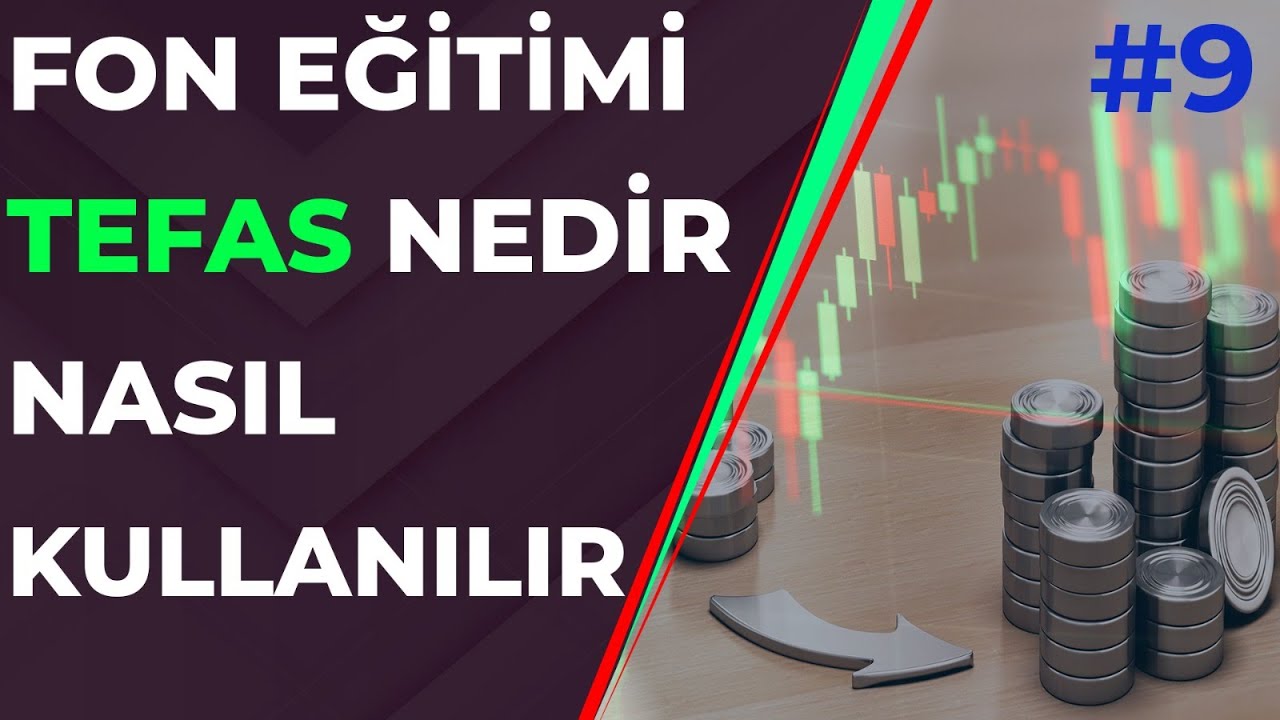 Tefas Nedir Nasıl Kullanılır ? Tefası Detayları ile &Ouml;ğrenelim ! Yatırım Fonları Eğitimi #9