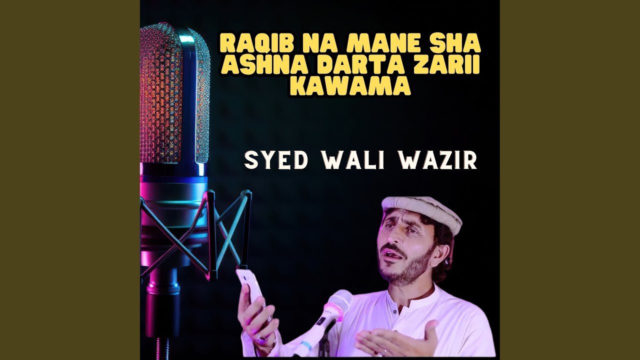 Raqib Na Mane Sha Ashna Darta Zarii Kawama