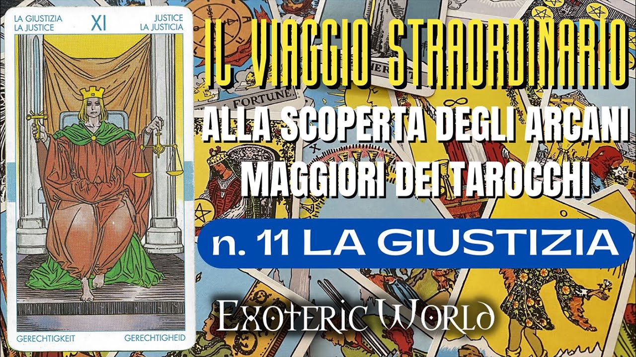 N. 11 La Giustizia – Il viaggio straordinario alla scoperta degli Arcani Maggiori dei Tarocchi