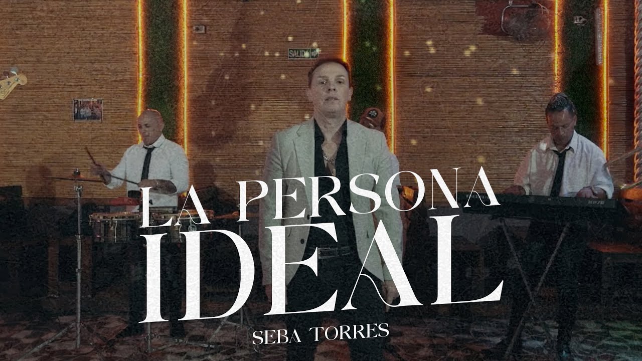 Seba Torres - La Persona Ideal (Video Oficial)