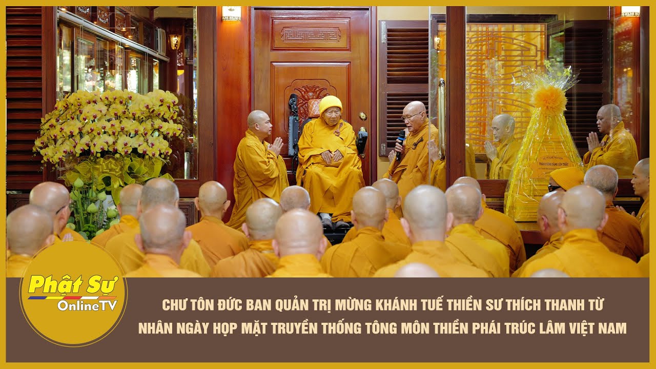CHƯ TÔN ĐỨC BAN QUẢN TRỊ MỪNG KHÁNH TUẾ THIỀN SƯ THÍCH THANH TỪ NHÂN NGÀY HỌP MẶT TRUYỀN THỐNG