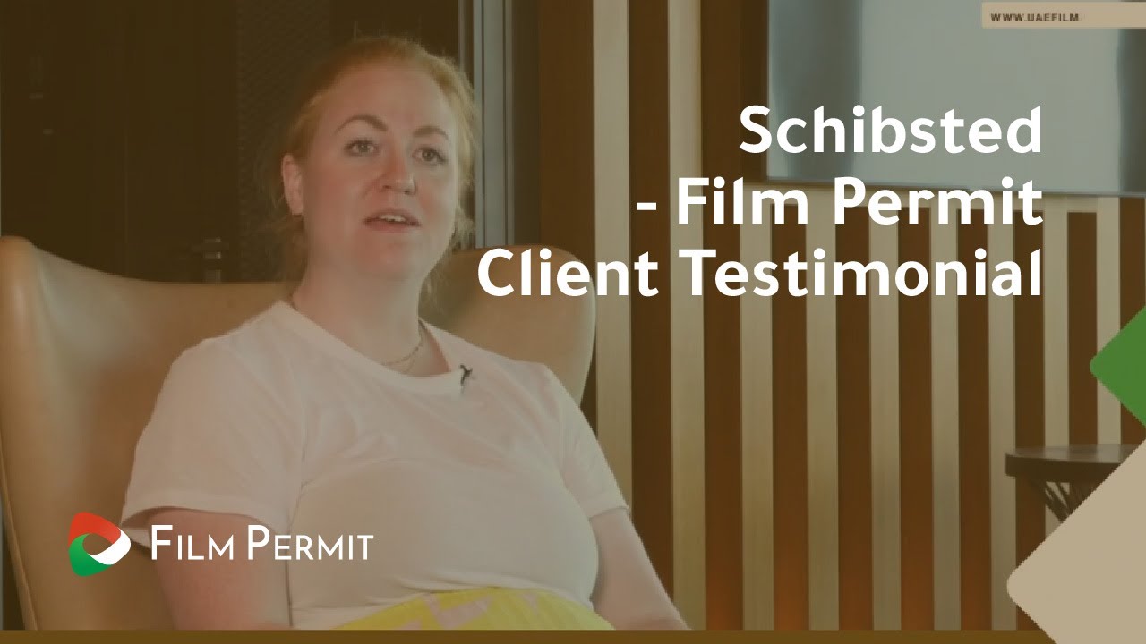 Schibsted's UAE Film Permit Journey: A Client Testimonial You Can't Miss