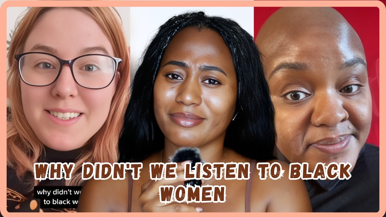 Why Didn't We Listen To Black Women - Must Watch