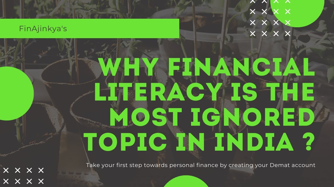 Why Financial Literacy is the most ignored Topic in India ?