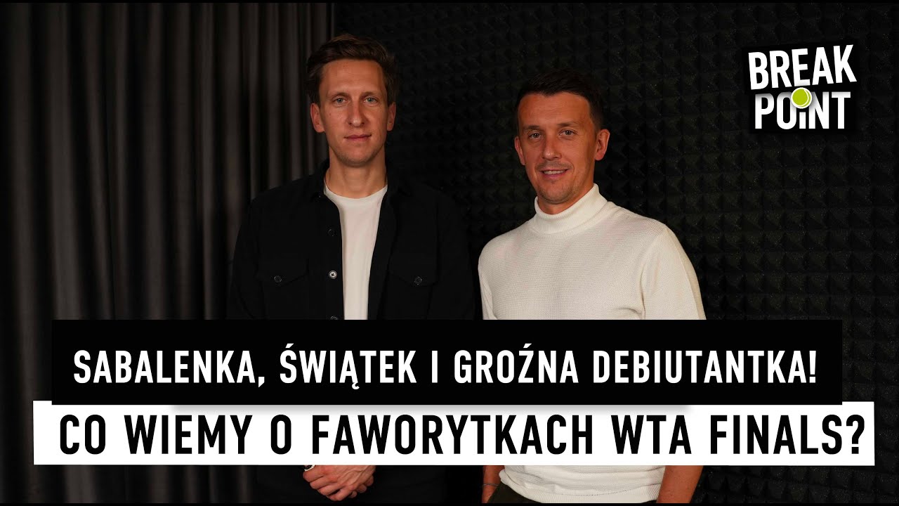 IGA ŚWIĄTEK ROZPOCZĘŁA WTA FINALS! OCENIAMY SZANSE POLKI I FORMĘ RYWALEK W FINALE SEZONU