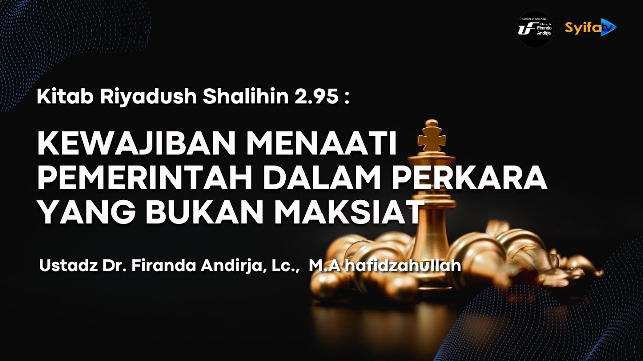 Kewajiban Menaati Pemerintah Dalam Perkara Yang Bukan Maksiat | Kitab Riyadush Shalihin 2.95