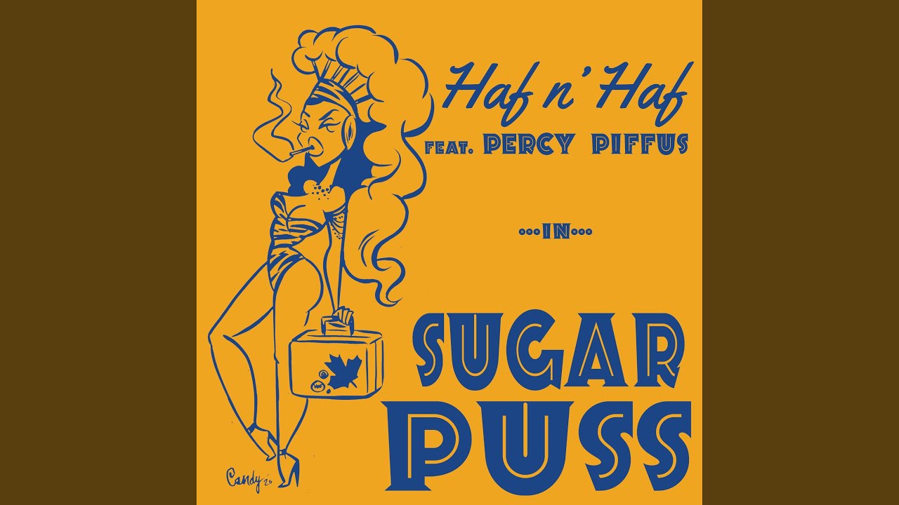 Sugar Puss (feat. Percy Piffus)