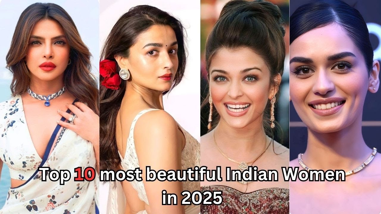 Top 10 Most Beautiful Indian Women in 2025