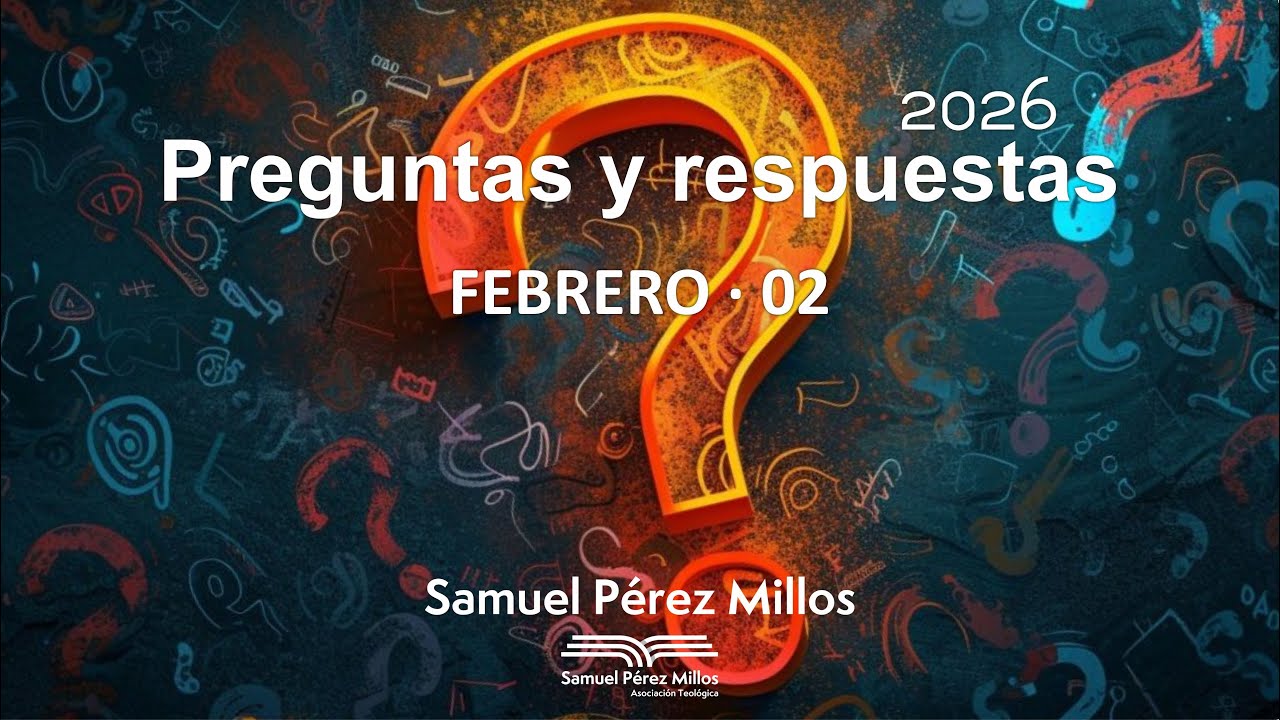01. Preguntas y respuestas Febrero 02 - Samuel Pérez Millos