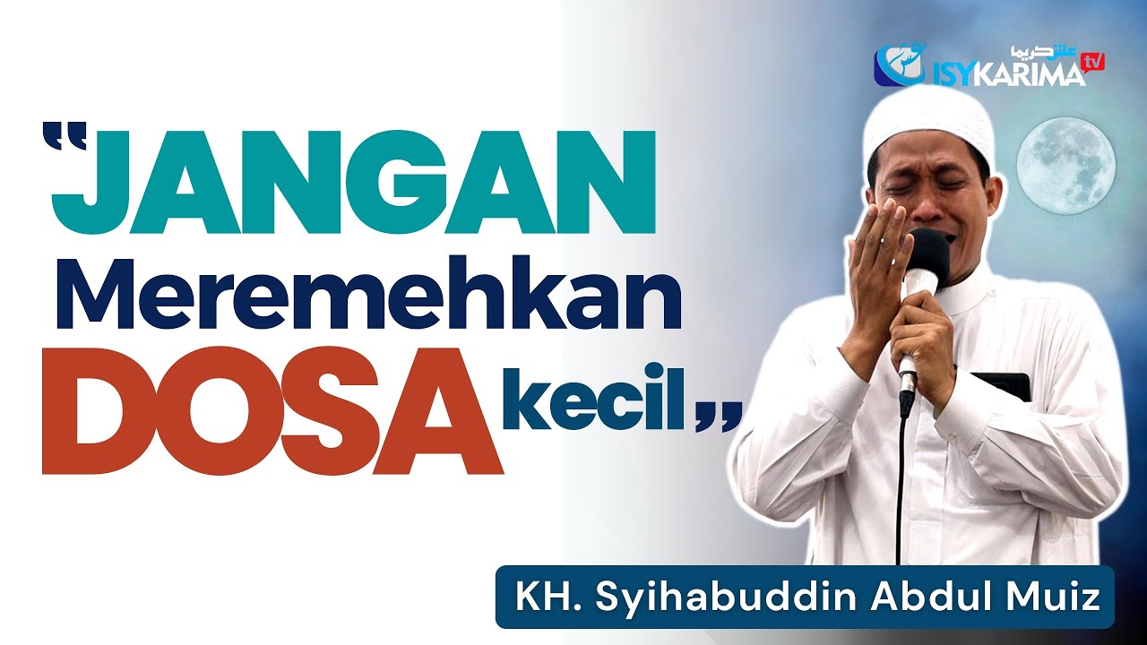 JANGAN REMEHKAN DOSA KECIL - KYAI SYIHABUDDIN