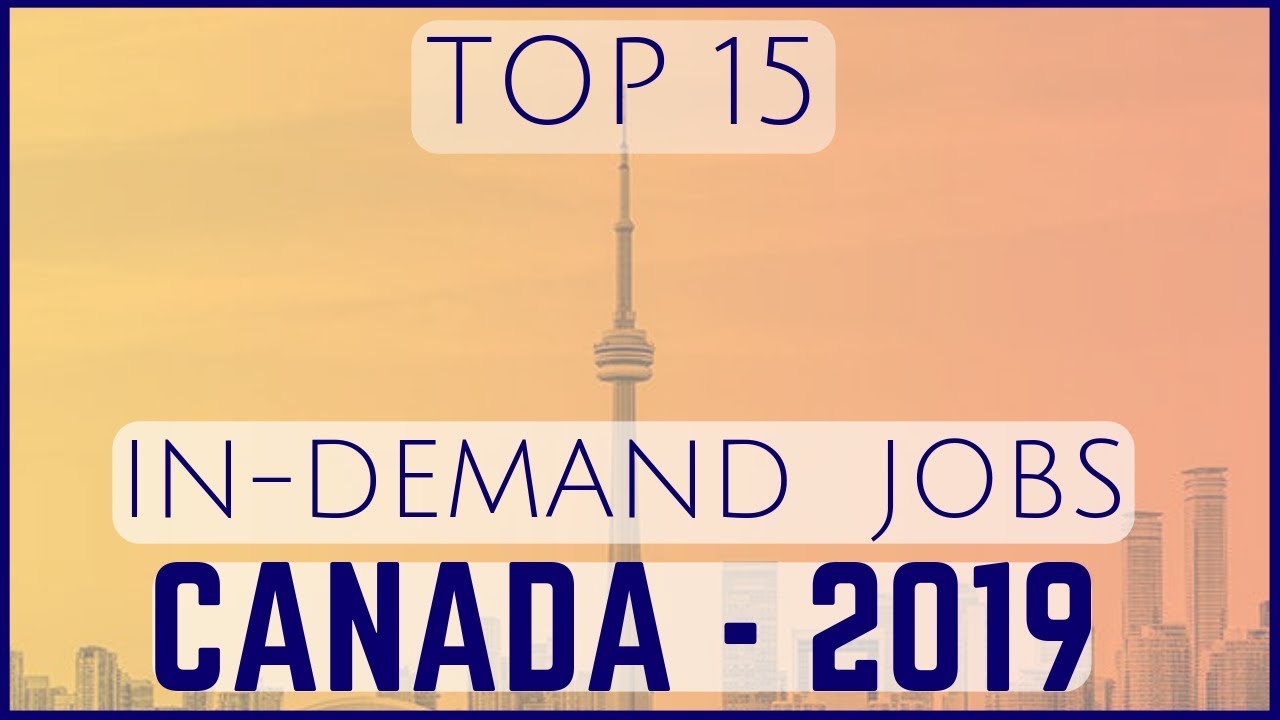 🇨🇦 Top 15 In-Demand Jobs in Canada - 2019