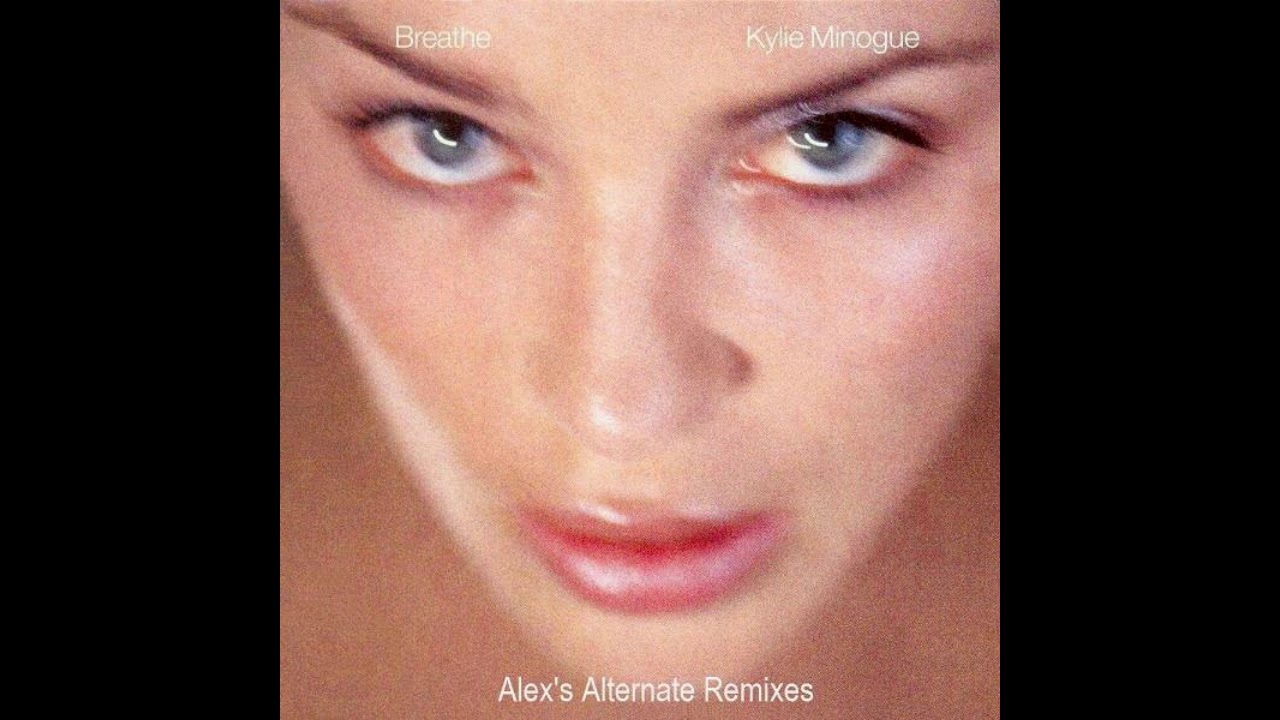 Kylie Minogue -  Breathe (Alex's Extended Remix)