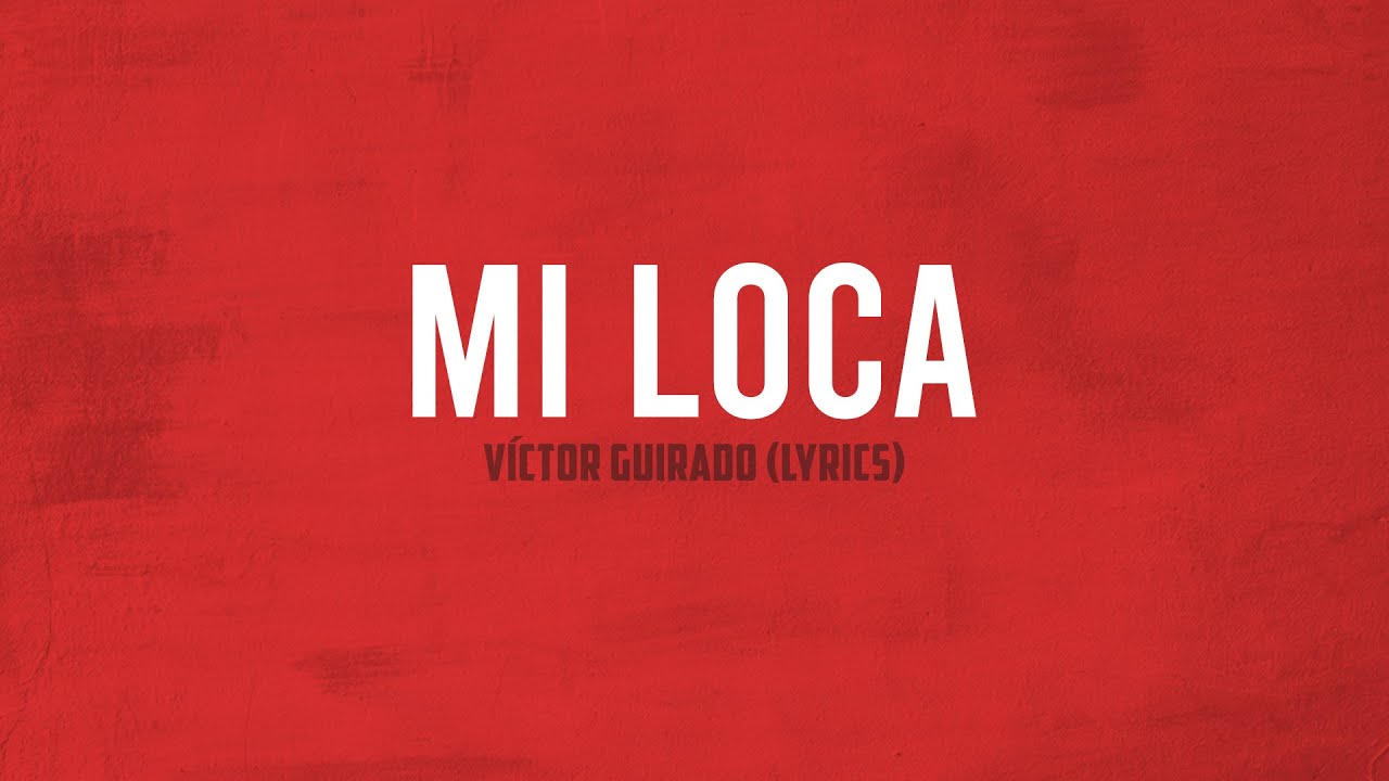 MI LOCA | Víctor Guirado - (Lyrics)