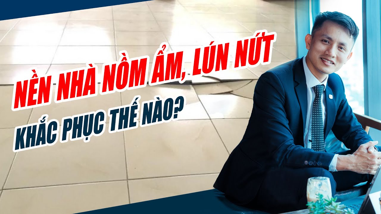 Nền Nhà Lún Nứt, Nồm Ẩm | Nguyên Nhân Và Cách Khắc Phục - Xây Nhà Trọn Gói GreenHN