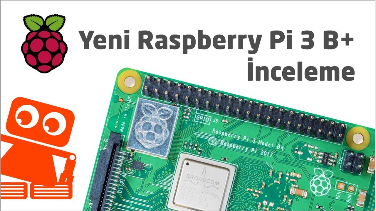 Raspberry Pi 3 B+ İncelemesi (Yeni Çıkan Plus Modeli) - Robotistan