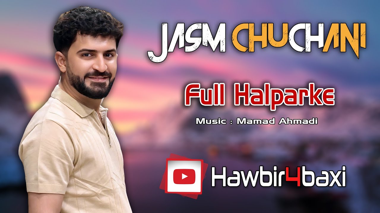 Jasm Chuchani { Full Halparke 2025 } Music Mamad Ahmadi