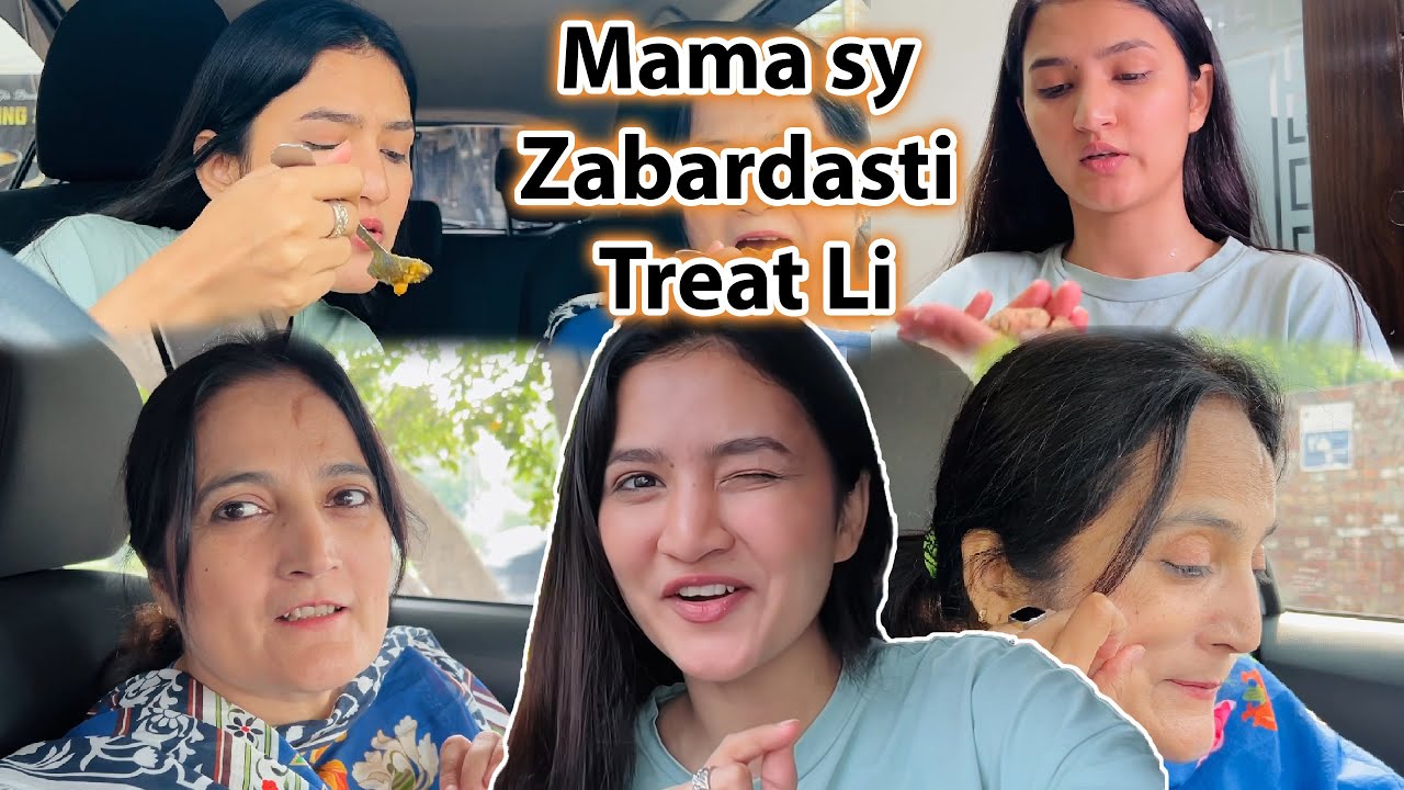 HIRA FAISAL: Mama sy Zabardasti Treat Li  🥘🥟| Hira l Rabia l Zainab