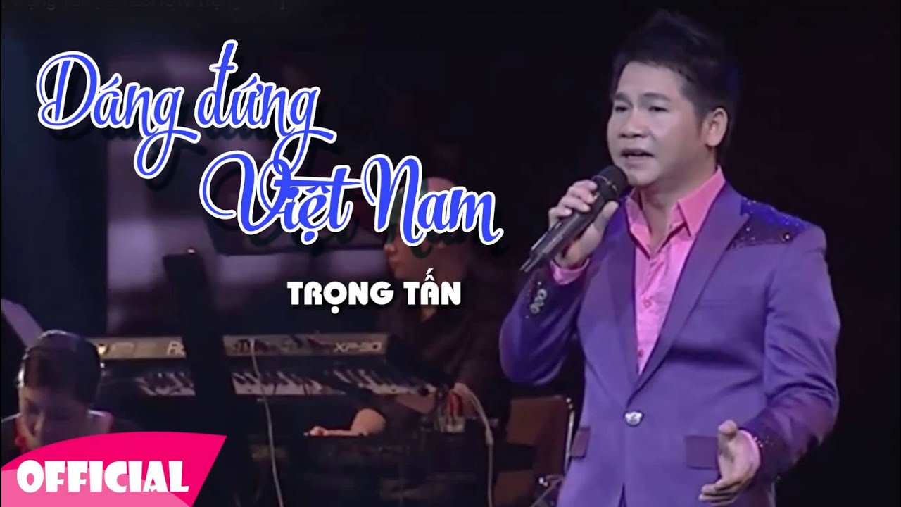 Dáng Đứng Việt Nam - Trọng Tấn | Nhạc Cách Mạng