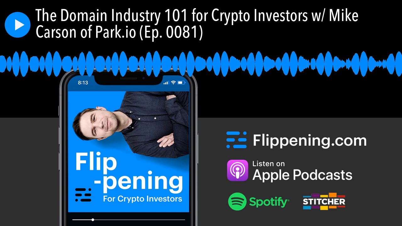 The Domain Industry 101 for Crypto Investors w/ Mike Carson of Park.io (Ep. 0081)