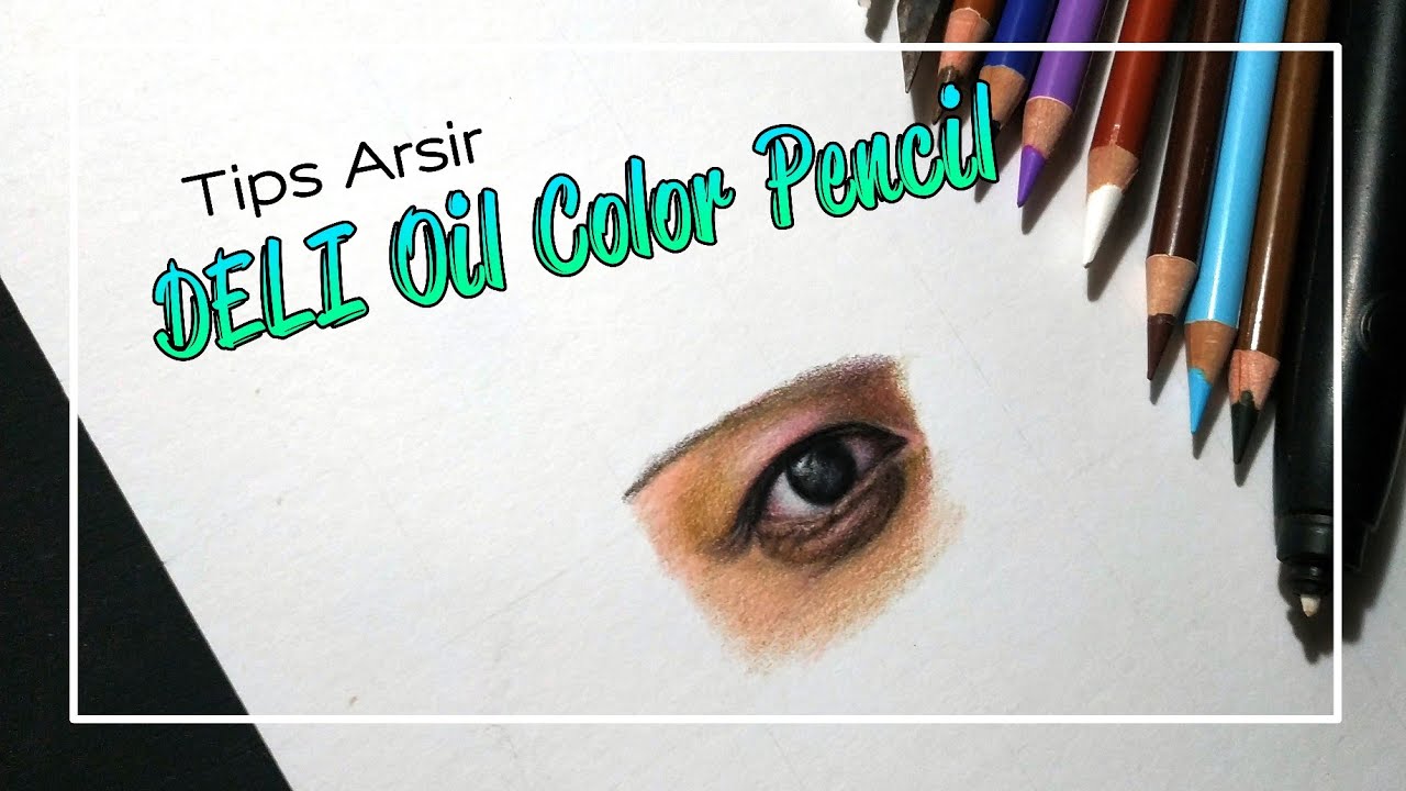 TAHAP 1: Tips Menggambar realistis DELI Oil Color Pensil 72 | Andi's Tujhuh
