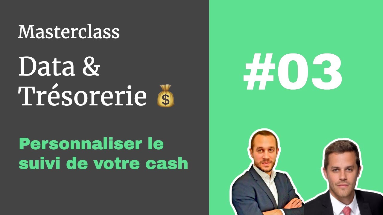 Masterclass Data & Tr&eacute;sorerie 💰 #03 - Personnaliser le suivi de votre cash