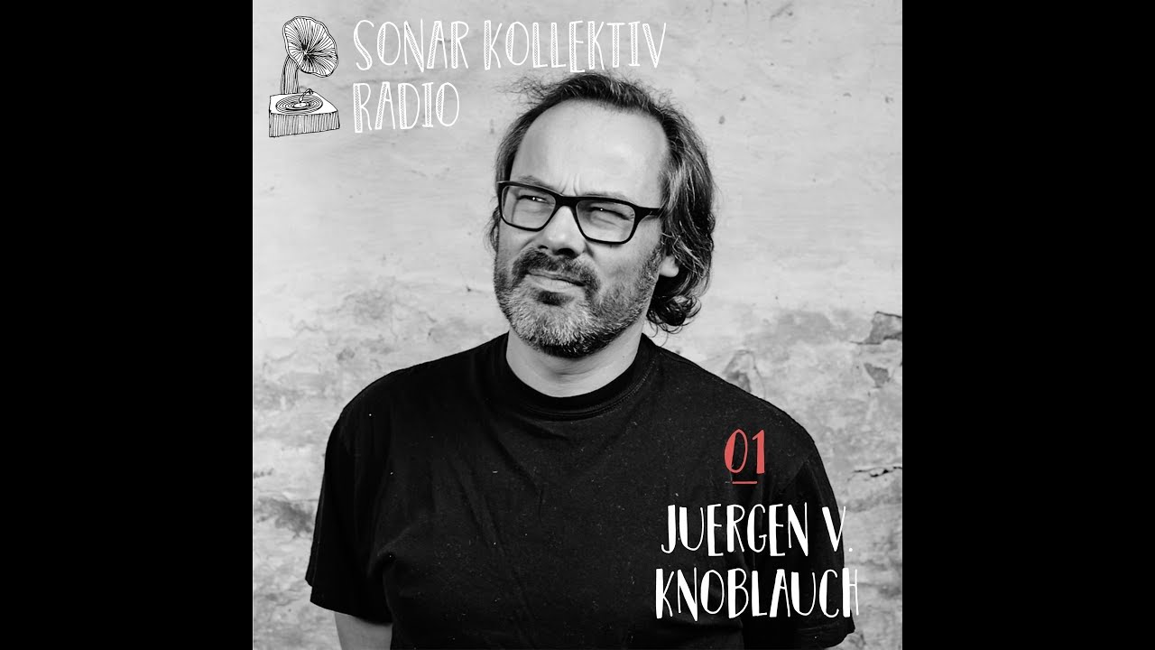 Sonar Kollektiv Radio 01 – Juergen von Knoblauch (Jazzanova) & Hollis P Monroe (The Black 80s)