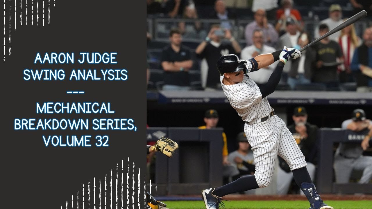 Aaron Judge Swing Analysis --- Mechanical Breakdown Series, Volume 32