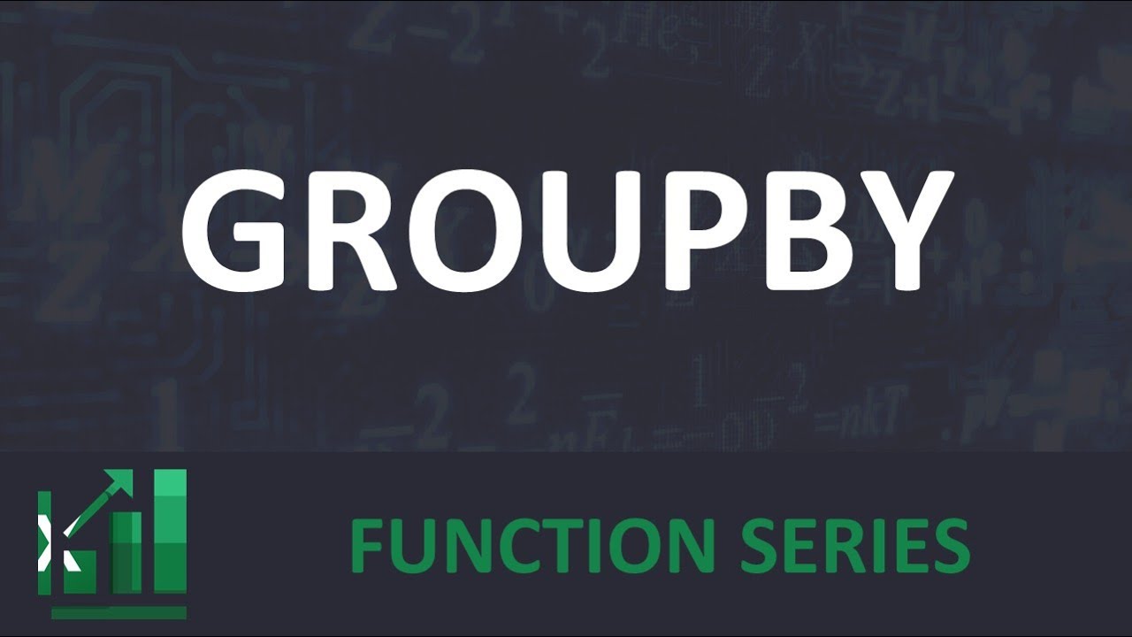 GROUPBY - Excel Function Series - The Ultimative GROUPBY Guide