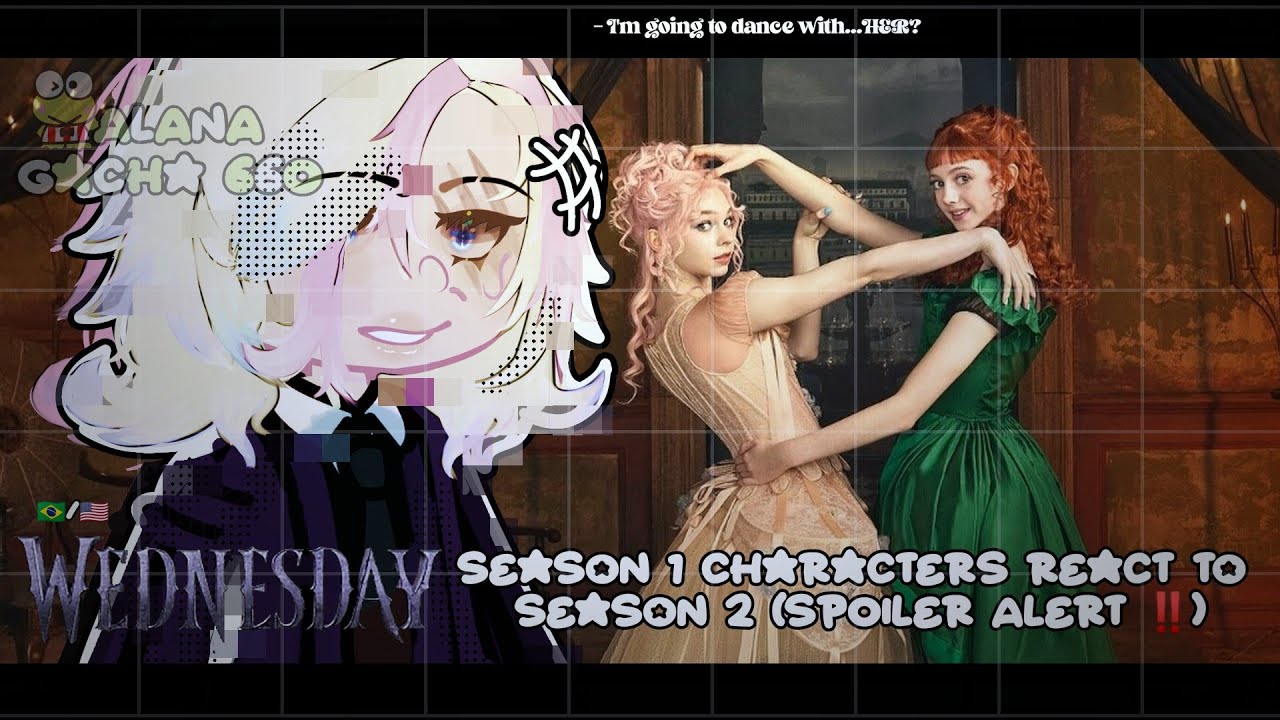 •|Wednesday Season 1 React to Season 2 (SPOILER ALERT ‼️)|• GACHA CLUB 🇧🇷/🇺🇸