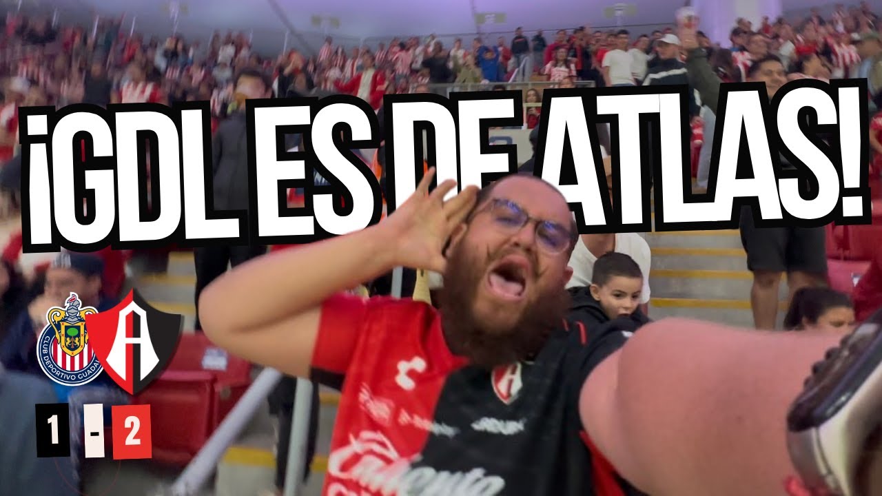 CHIVAS VS ATLAS 1-2  ¡GDL ES DE ATLAAAAS! … eliminamos a las chivas
