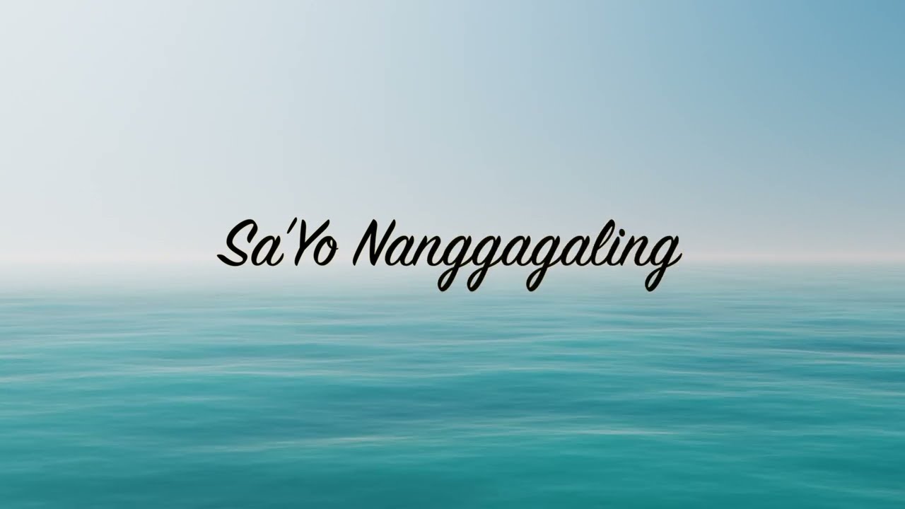 Sa'Yo Nanggagaling - Official Lyric Video (Tagalog praise and worship song)