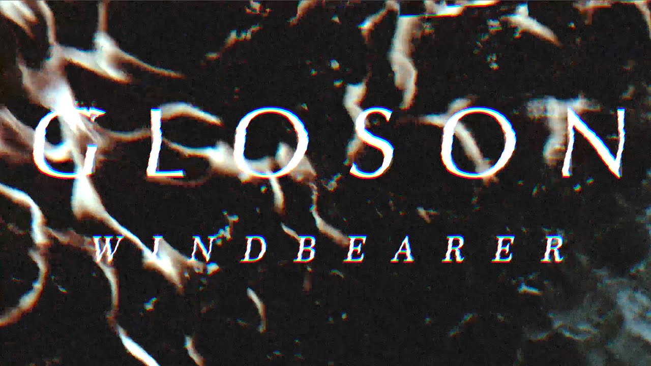 Gloson - Windbearer (Official Visualizer)