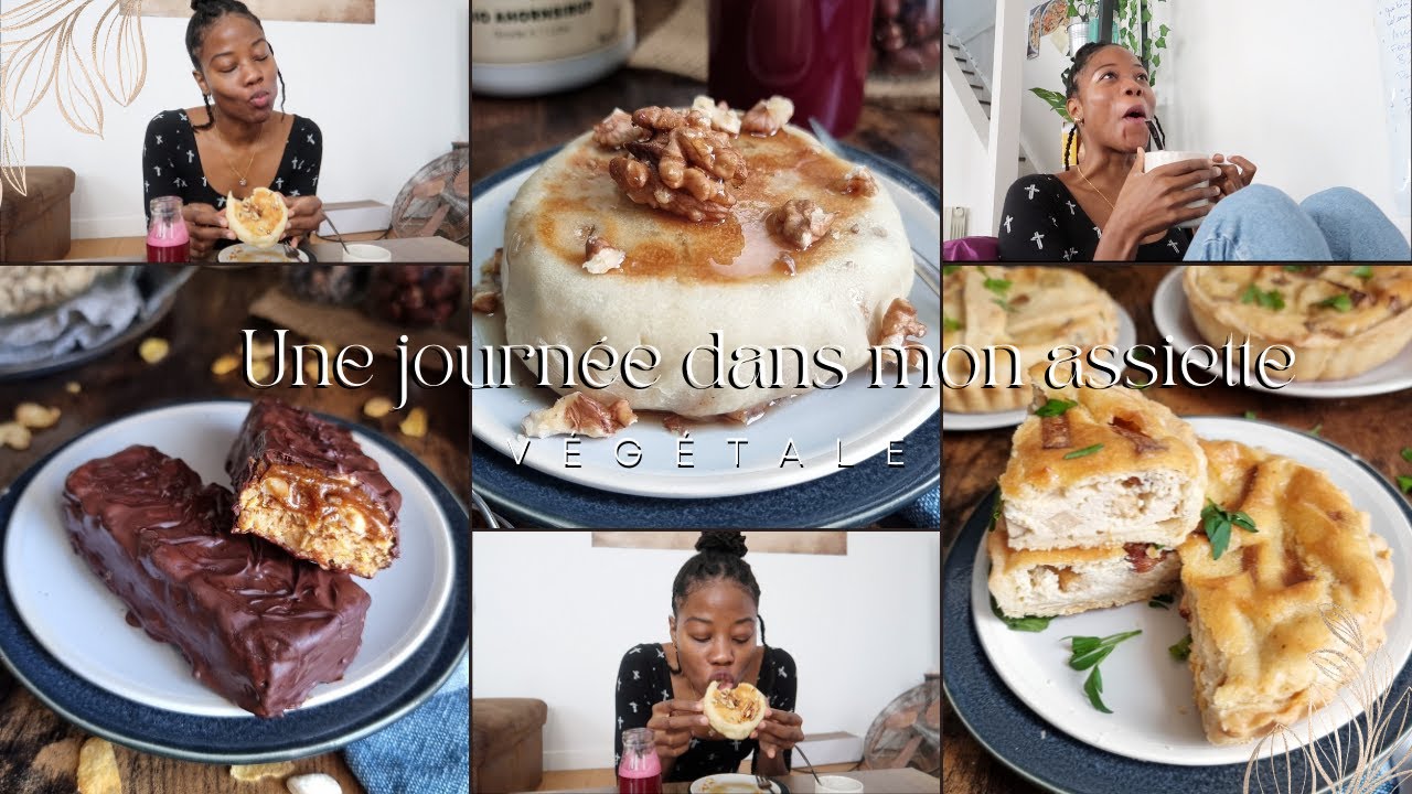 Une Journée Dans Mon Assiette Végétale 100% Fait Maison