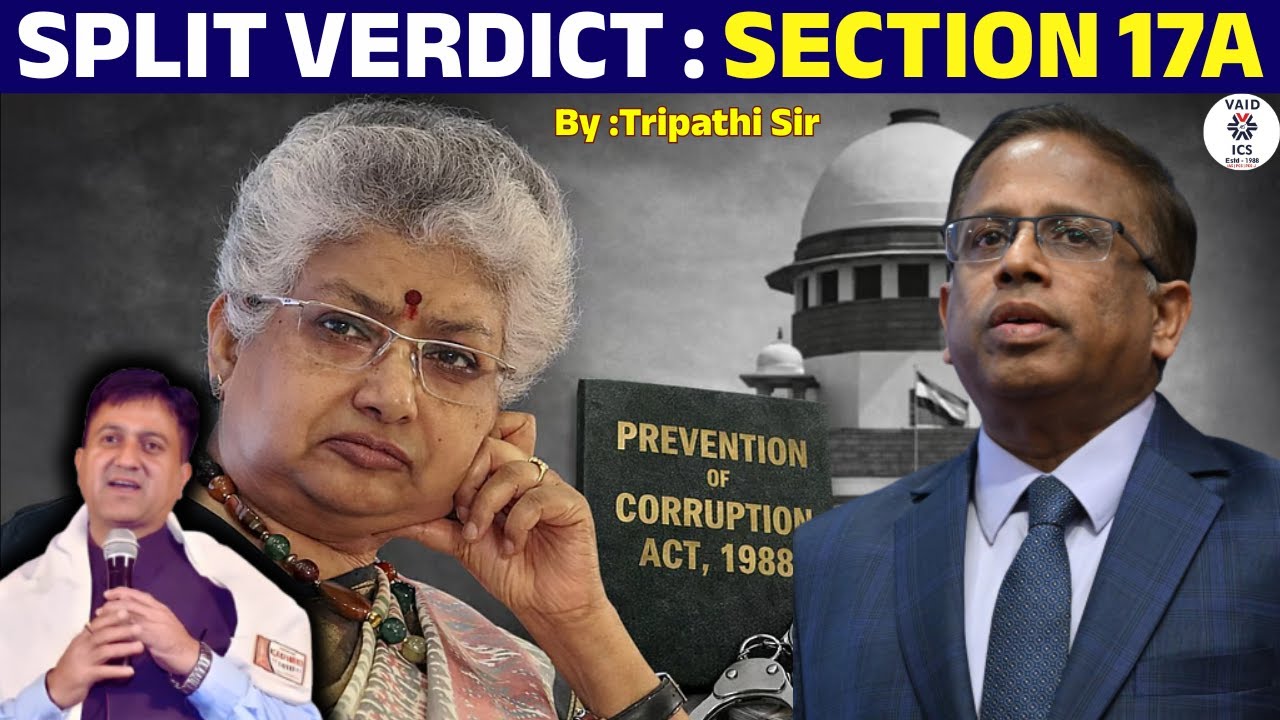 SPLIT VERDICT : SECTION 17A | Explained by Tripathi Sir | VAID ICS LAW