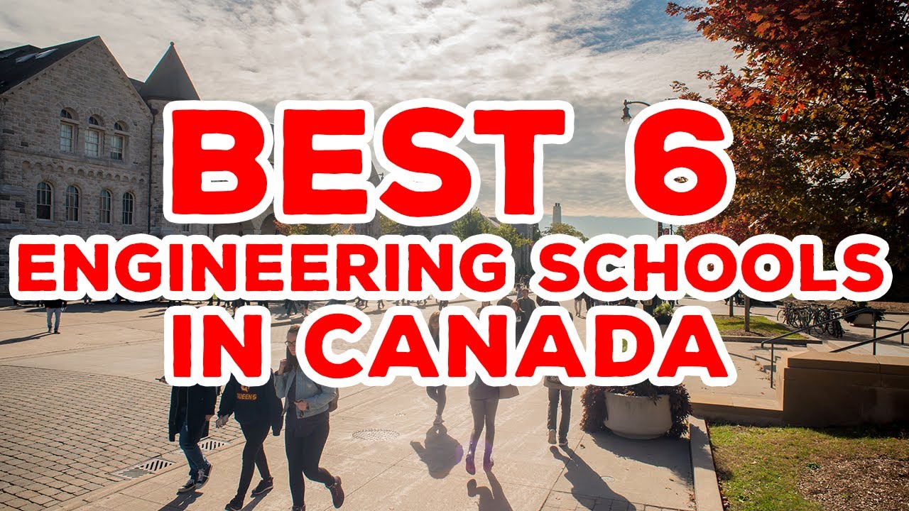 BEST 6 ENGINEERING SCHOOLS IN CANADA