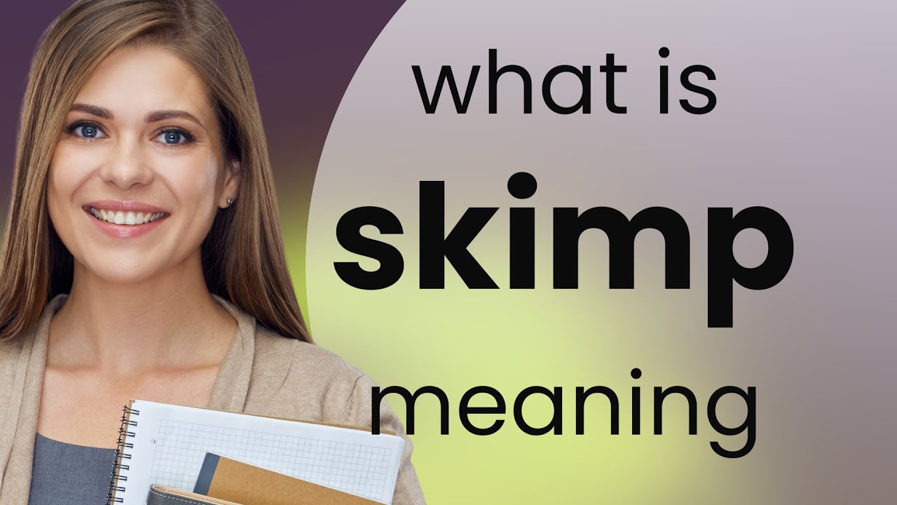 Skimp | what is SKIMP meaning