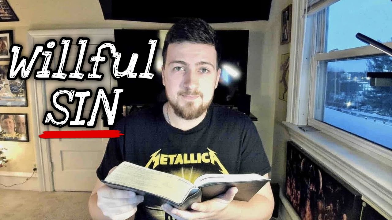 The DANGERS Of Willful Sin