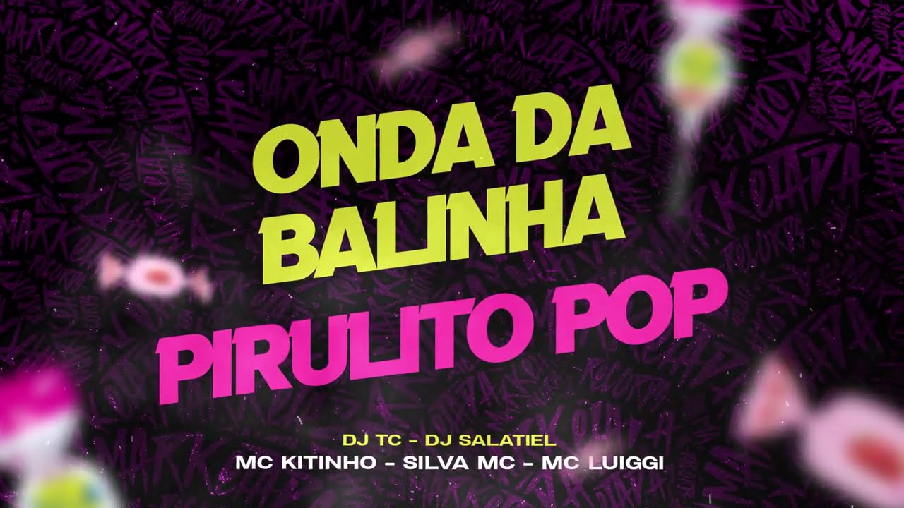 ONDA DA BALINHA/PIRULITO POP - MC KITINHO, SILVA MC E MC LUIGGI (Video Oficial) DJ Lukas Matheus