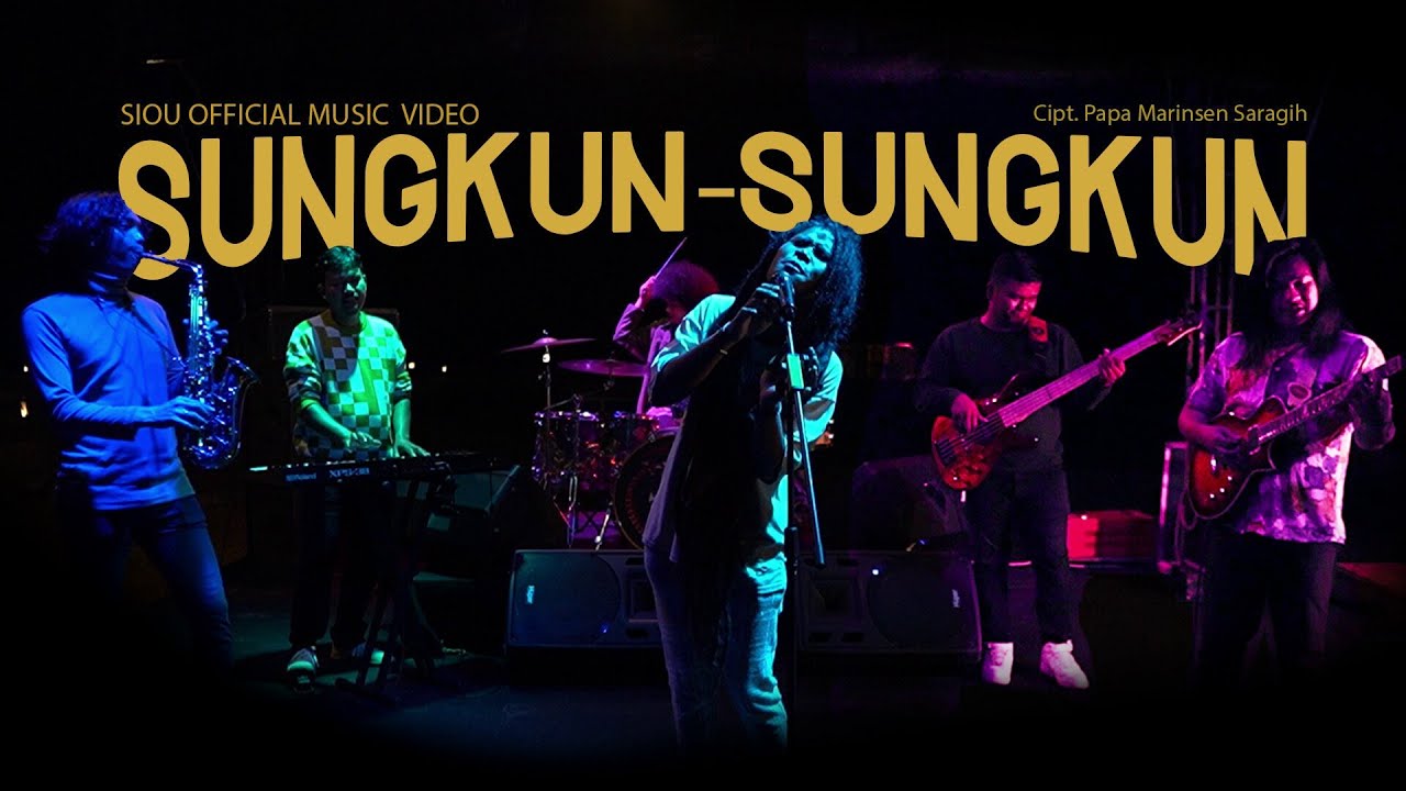 SIOU - Sungkun Sungkun Cipt. Papa Marinsen Saragih ( Official Music Video)