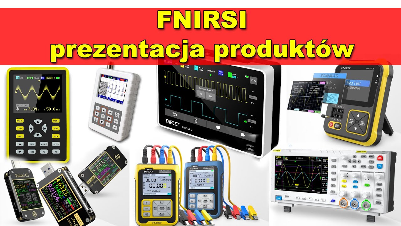 Produky marki Fnirsi: oscyloskopy cyfrowe, testery USB, kalibratory SG-004A SG-003A FNB58 FNB48