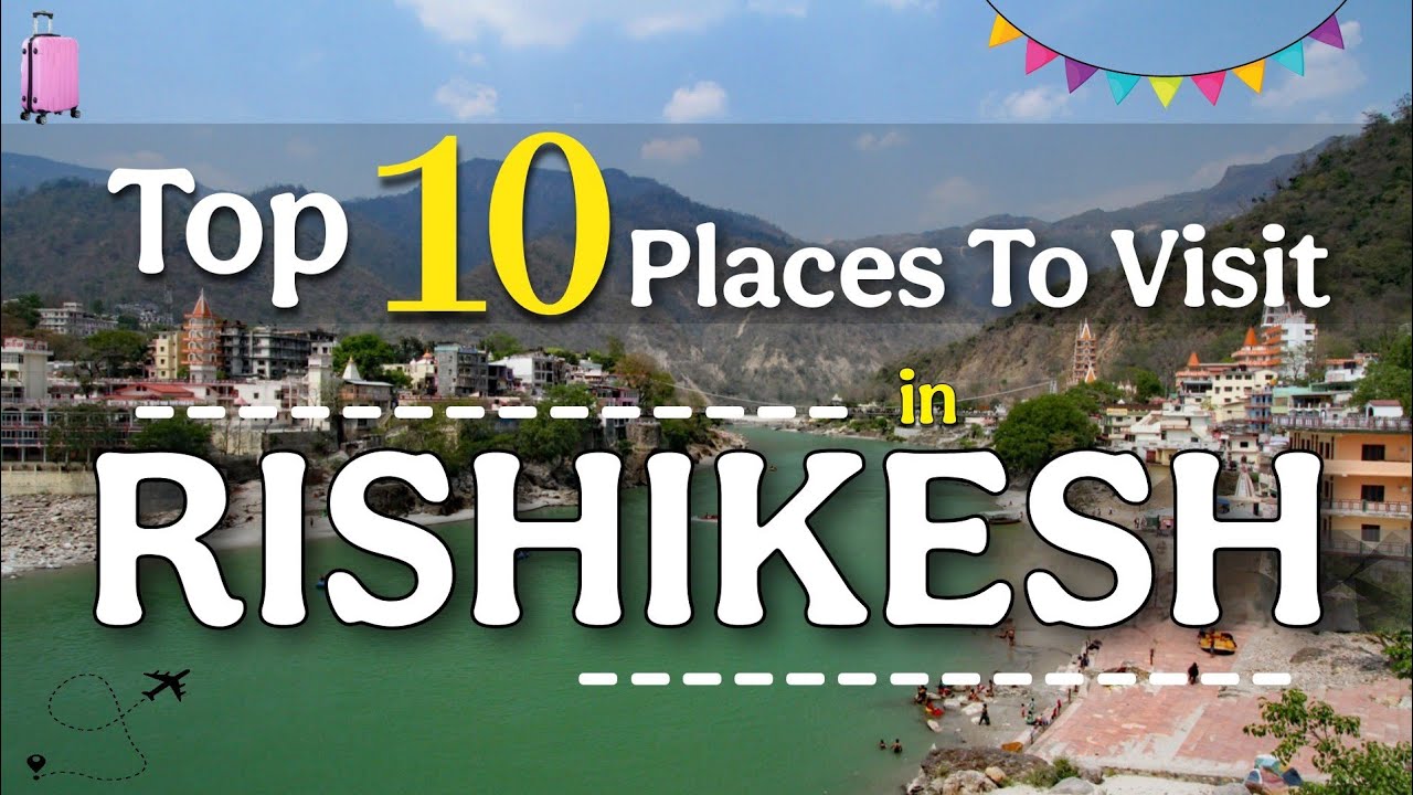 Rishikesh 📍| Top 10 places to visit in Rishikesh | Rishikesh Uttarakhand | Rishikesh Tourist Places