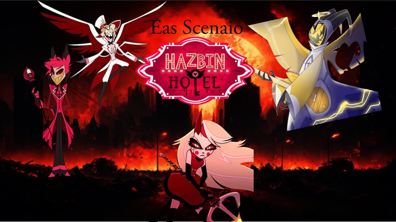 Eas Scenario-Hazbin Hotel