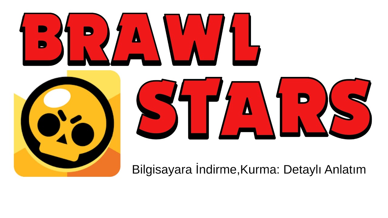 Bilgisayara BRAWL STARS İndirme! DETAYLI ANLATIM