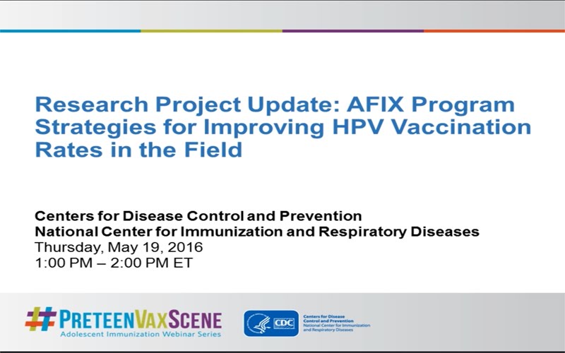 #PreteenVaxScene Webinar #5: AFIX Strategies for Improving HPV Vaccination Rates
